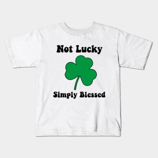 Not Lucky Simply Blessed Christian Shamrock St Patricks Day Kids T-Shirt